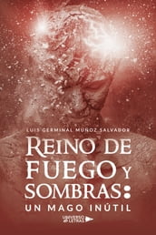 Reino de Fuego y Sombras: Un Mago Inútil