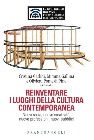 Reinventare i luoghi della cultura contemporanea - AA.VV. Artisti Vari