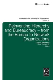 Reinventing Hierarchy and Bureaucracy