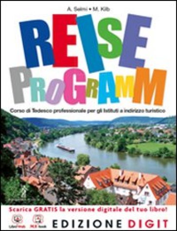 Reiseprogramm. Per le Scuole superiori. Con espansione online - Antonio Selmi - M. Kilb