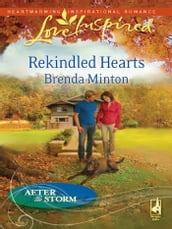 Rekindled Hearts (Mills & Boon Love Inspired) (After the Storm, Book 4)