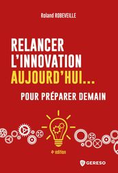 Relancer l innovation aujourd hui... pour préparer demain