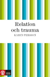 Relation och trauma : En bruksbok om mötet mellan hjälpare och offer för sexuella övergrepp