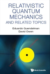 Relativistic Quantum Mechanics And Related Topics