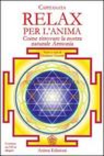 Relax per l'anima. Come ritrovare la nostra naturale armonia. Con CD Audio - Rino Capitanata - Giuliano Guerra