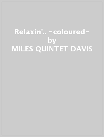 Relaxin'.. -coloured- - MILES -QUINTET- DAVIS