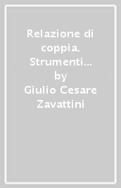 Relazione di coppia. Strumenti di valutazione (La)