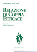 Relazione di coppia efficace. Creare il rapporto desiderato