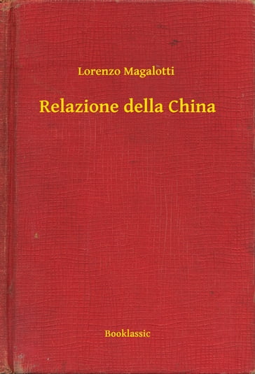 Relazione della China - Lorenzo Magalotti