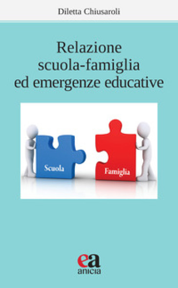 Relazione scuola-famiglia ed emergenze educative - Diletta Chiusaroli