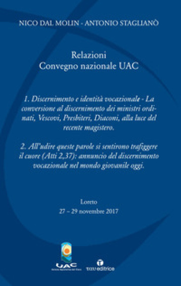 Relazioni del Convegno nazionale UAC (Loreto, 27-29 novembre 2017) - Nico Dal Molin - Antonio Staglianò