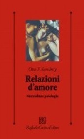 Relazioni d amore. Normalità e patologia