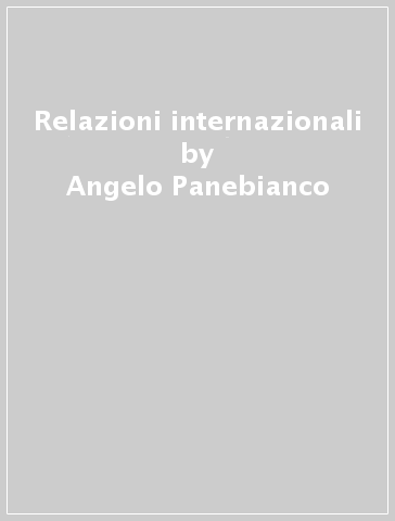 Relazioni internazionali - Angelo Panebianco