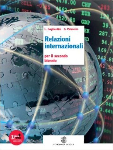 Relazioni internazionali. Con espansione online. Per le Scuole superiori - L. Gagliardini - G. Palmerio