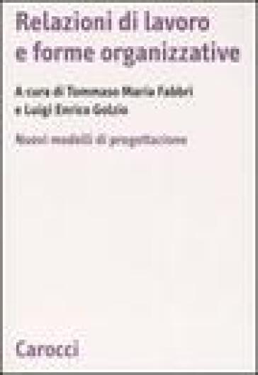 Relazioni di lavoro e forme organizzative. Nuovi modelli di progettazione