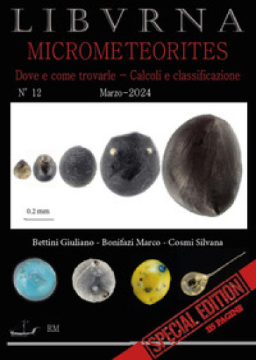 Relazioni mineralogiche. Libvrna. Vol. 12: Micrometeorites - Marco Bonifazi