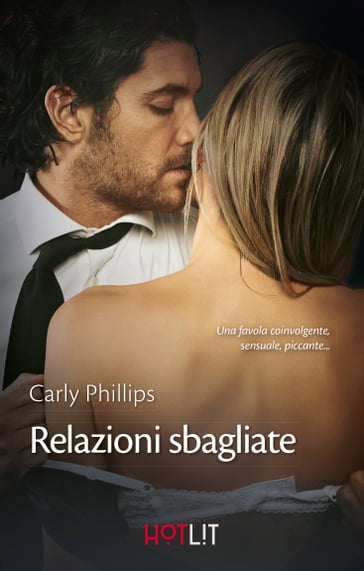 Relazioni sbagliate - Carly Phillips