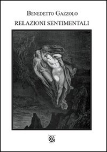 Relazioni sentimentali - Benedetto Gazzolo