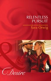 Relentless Pursuit (Mills & Boon Desire) (Lone Star Legacy, Book 1)