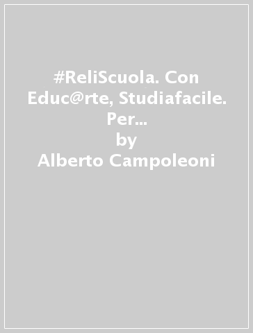 #ReliScuola. Con Educ@rte, Studiafacile. Per la Scuola media. Con e-book. Vol. 1 - Alberto Campoleoni - Luca Crippa