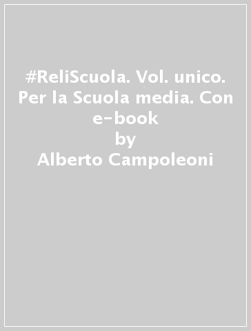 #ReliScuola. Vol. unico. Per la Scuola media. Con e-book - Alberto Campoleoni - Luca Crippa