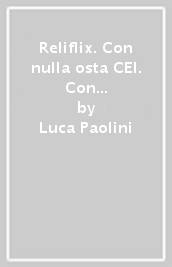 Reliflix. Con nulla osta CEI. Con Percorsi di IRC. Per gli Ist. tecnici e professionali. Con e-book. Con espansione online