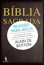 Religião para Ateus Um guia para não crentes sobre as utilizações da religião