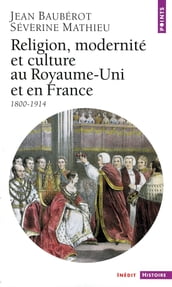 Religion, Modernité et Culture au Royaume-Uni et en France (1800-1914)