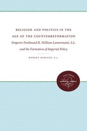 Religion and Politics in the Age of the Counterreformation