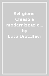 Religione, Chiesa e modernizzazione: il caso italiano