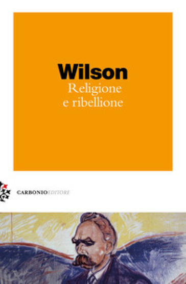 Religione e ribellione - Colin Wilson