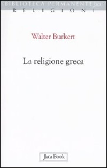 Religione greca (La) - Walter Burkert