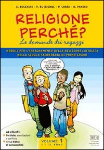 Religione perché? Le domande dei ragazzi. Per la Scuola media. Con CD-ROM. Con espansione online - Sergio Bocchini - Paola Buttignol - Pierluigi Cabri