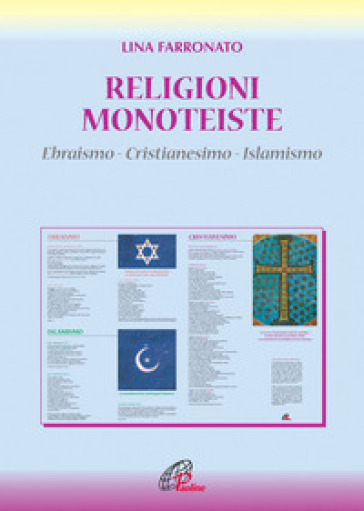 Religioni monoteiste. Ebraismo. Cristianesimo. Islamismo - Lina Farronato