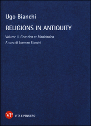 Religions in antiquity. 2: Gnostica et manichaica - Ugo Bianchi