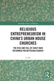 Religious Entrepreneurism in China s Urban House Churches