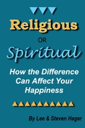 Religious or Spiritual? How the Difference Can Affect Your Happiness