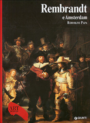 Rembrandt e Amsterdam. Ediz. illustrata - Rodolfo Papa