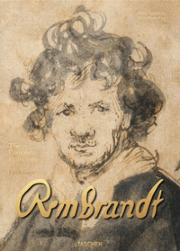 Rembrandt. Complete drawings and etchings - Erik Hinterding - Peter Schatborn