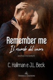 Remember me. Il ricordo del cuore. Rossi crime family. 5.