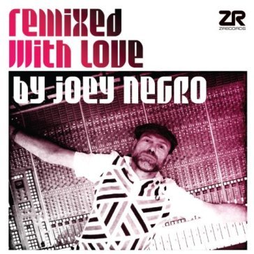 Remixed with love vol.1 part a - Joey Negro