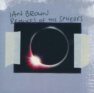 Remixes of the spheres - Ian Brown