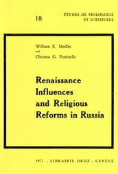 Renaissance Influences and Religious Reforms in Russia : Western and Post-Byzantine Impacts on Culture and Education (16th-17th Centuries)