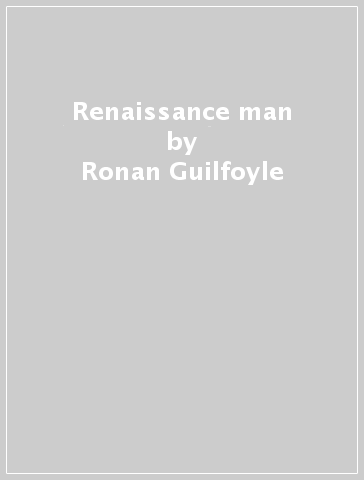 Renaissance man - Ronan Guilfoyle