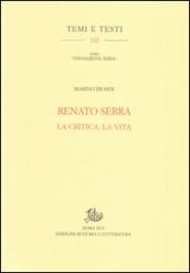 Renato Serra. La critica, la vita