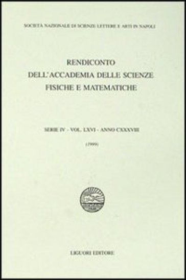 Rendiconto dell'Accademia delle scienze fisiche e matematiche. Serie IV. 66: Anno 1999