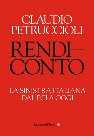 Rendiconto. La sinistra italiana dal PCI a oggi - Claudio Petruccioli