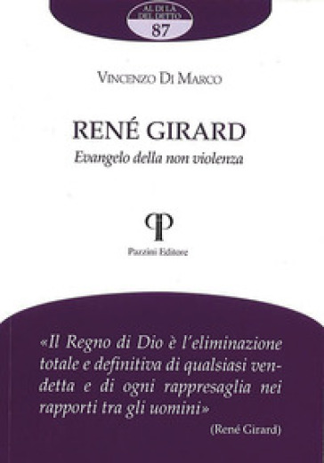 René Girard. Evangelo della non violenza - Vincenzo Di Marco