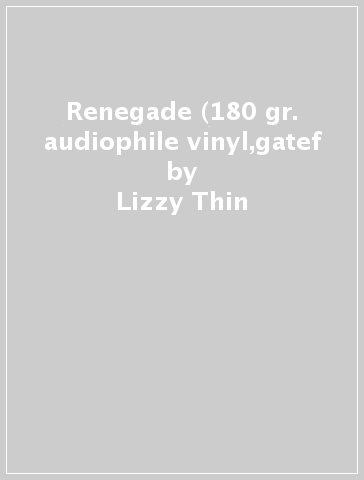 Renegade (180 gr. audiophile vinyl,gatef - Lizzy Thin