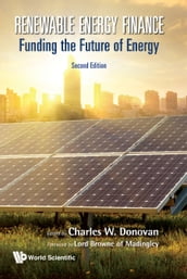 Renewable Energy Finance: Funding The Future Of Energy (Second Edition)